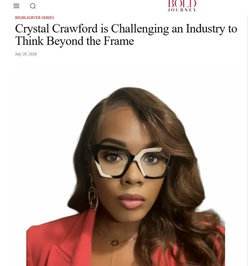 Beyond the Frame: Crystal Crawford’s Approach to Better Vision | Bold Journey Magazine Liberated Eyewear, Inc.